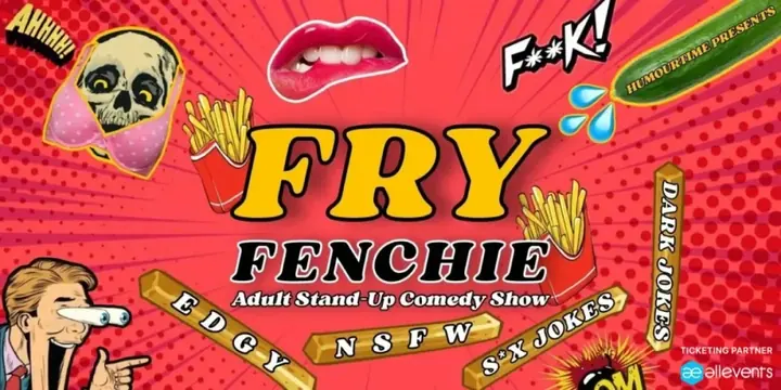 Fry Fenchie - 18+ Stand Up Comedy Show poster