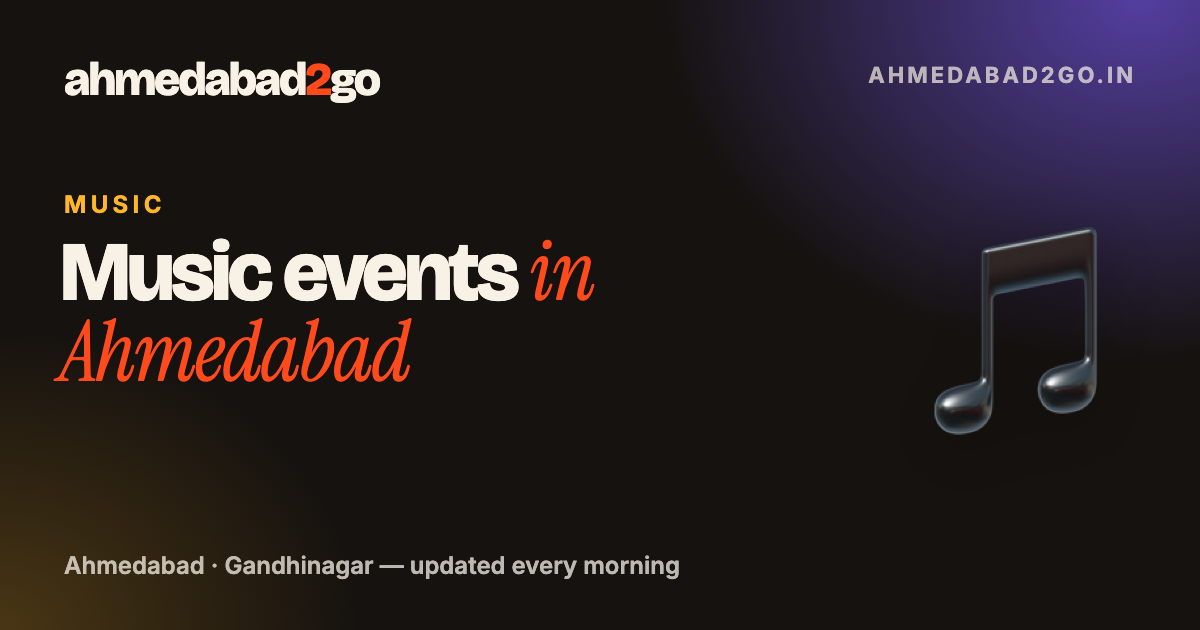 Music Events in Ahmedabad — Concerts & Gigs This Week (October 2026)